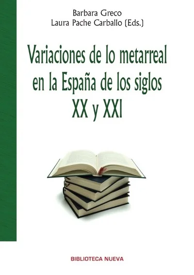 Variaciones de lo metarreal en la España de los siglos XX y XXI