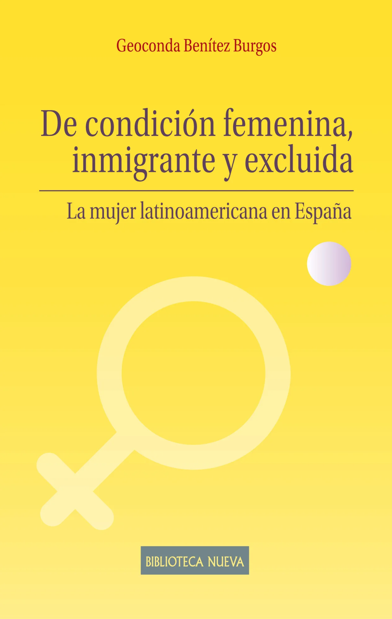 De condición femenina, inmigrante y excluida