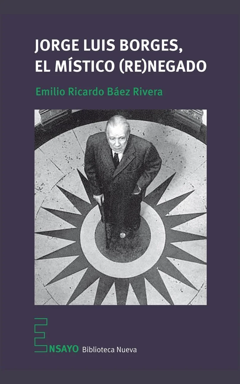 Jorge Luis Borges, el místico (re)negado