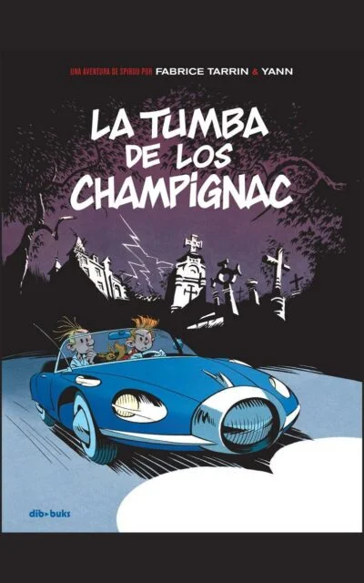 Una aventura de Spirou por Fabrice Tarrin & Yann. La tumba de los Champignac.