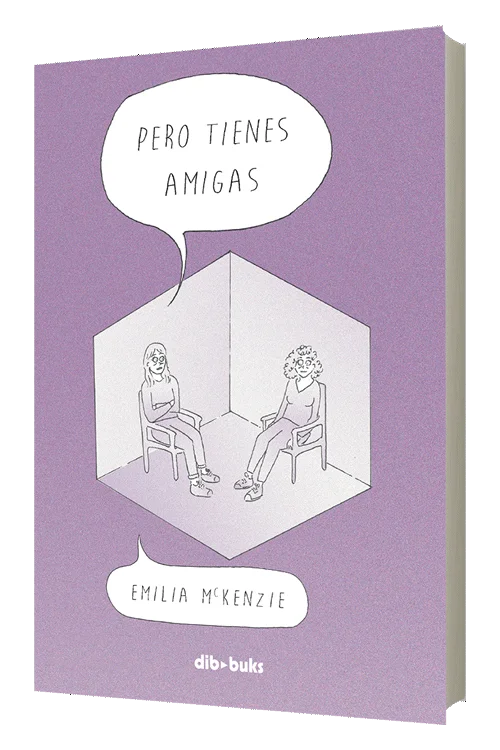 Pero tienes amigas