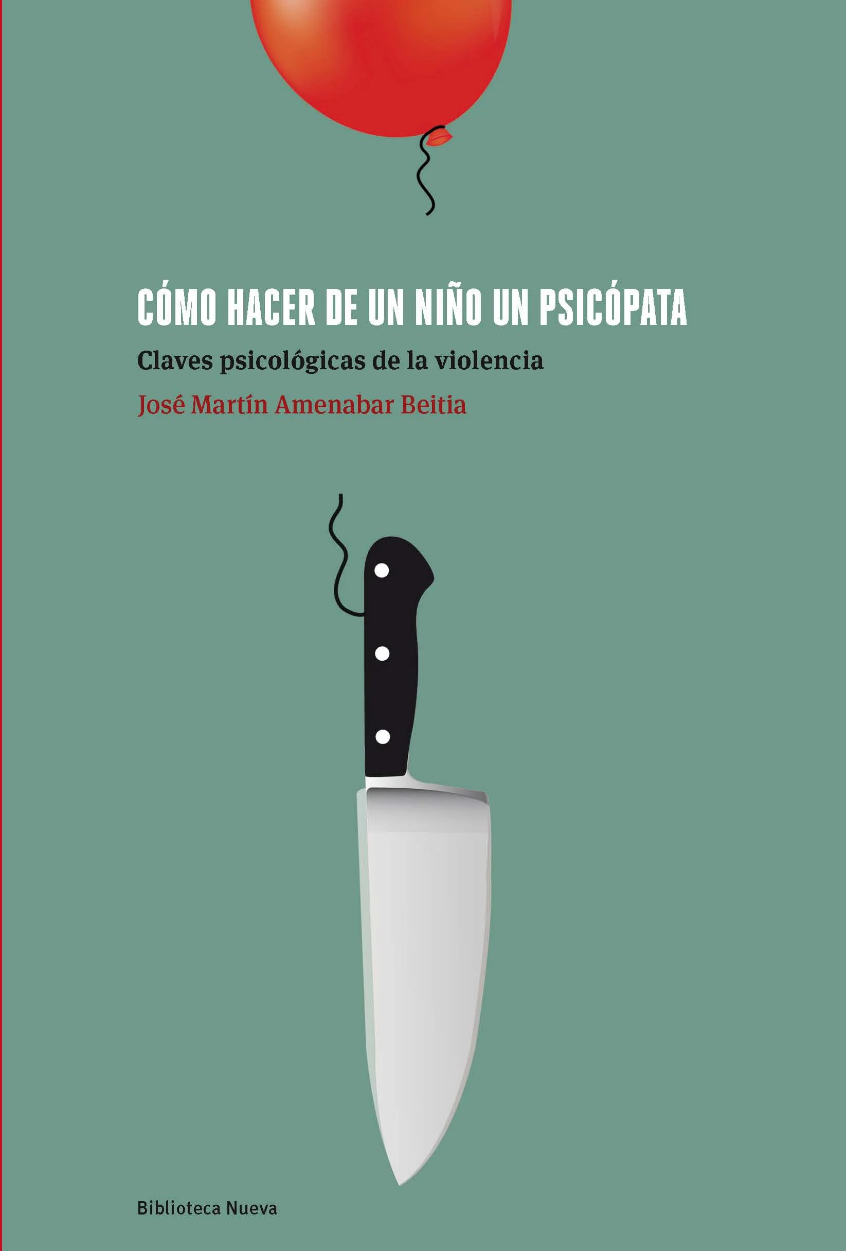 Cómo hacer de un niño un psicópata