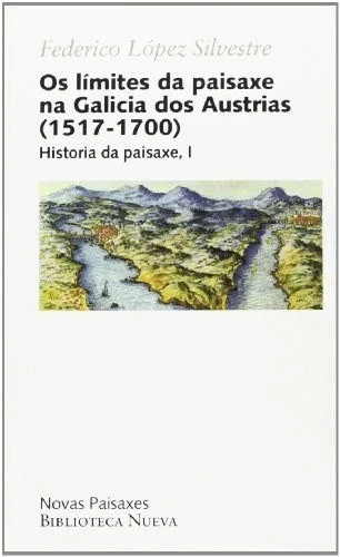 Os límites da paisaxe na Galicia dos Austrias (1517-1700)