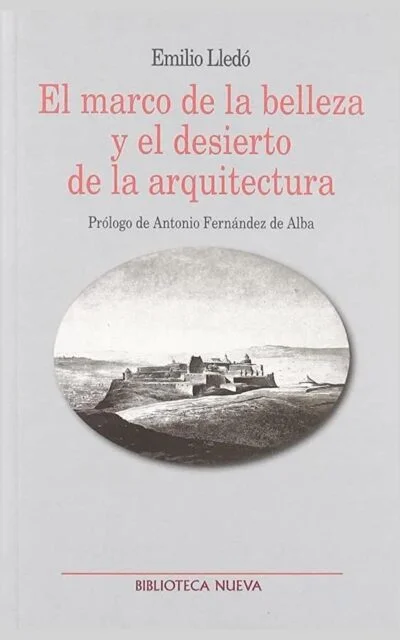 El marco de la belleza y el desierto de la arquitectura