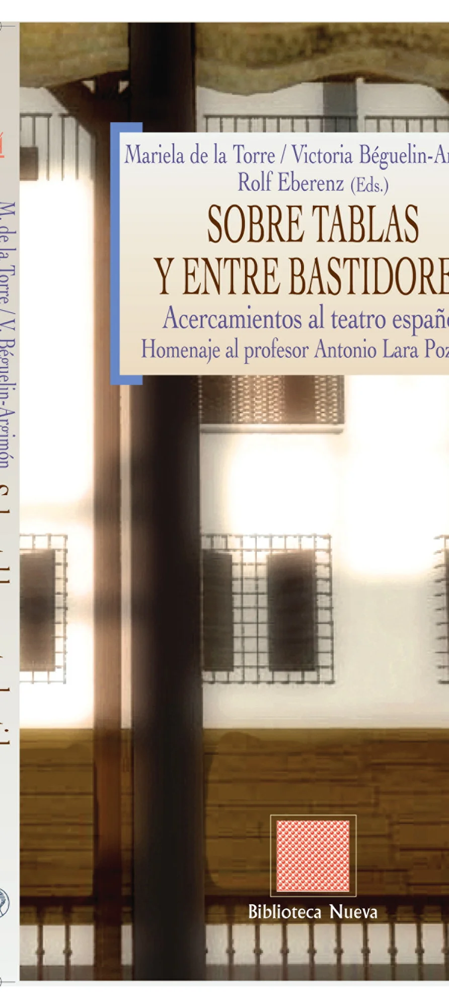 Sobre tablas y entre bastidores: Acercamientos al teatro español. Homenaje al profesor Antonio Lara Pozuelo