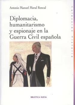 Diplomacia, humanitarismo y espionaje en la Guerra Civil Española