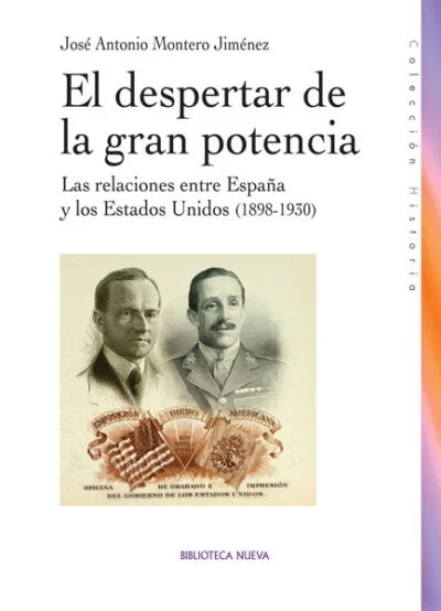 El despertar de la gran potencia: Las relaciones entre España y los Estados Unidos (1895-1930)