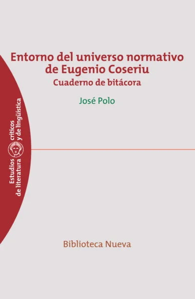 Entorno del universo normativo de Eugenio Coseriu: Cuaderno de bitácora