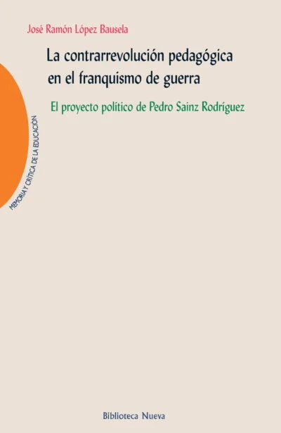 La contrarrevolucion pedagógica en el franquismo de guerra