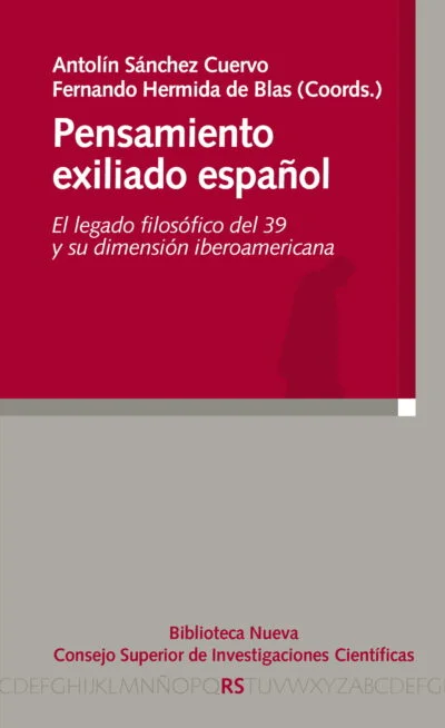 Pensamiento exiliado español: El legado filosófico del 39 y su dimensión iberoamericana