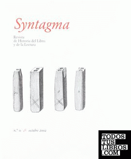 Syntagma. Revista de Historia del Libro y de la Lectura. Nº 0. Octubre, 2002