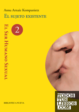 El ser humano sexual II. El sujeto existente