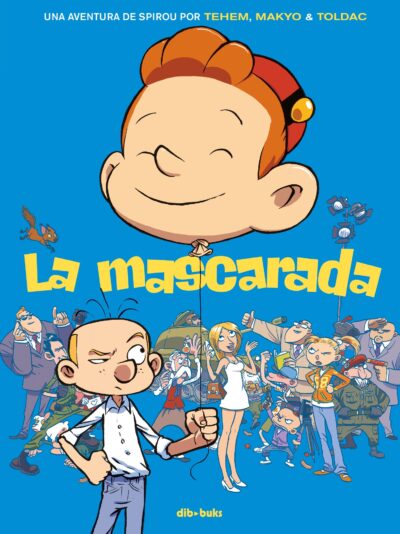 La mascarada. Una aventura de Spirou por Tehem, Makyo & Toldac.